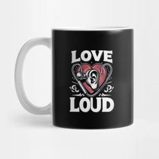 Love Loud Mug